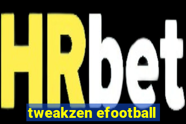 tweakzen efootball